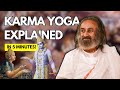 Karma yoga explained  bhagavad gita  gurudev