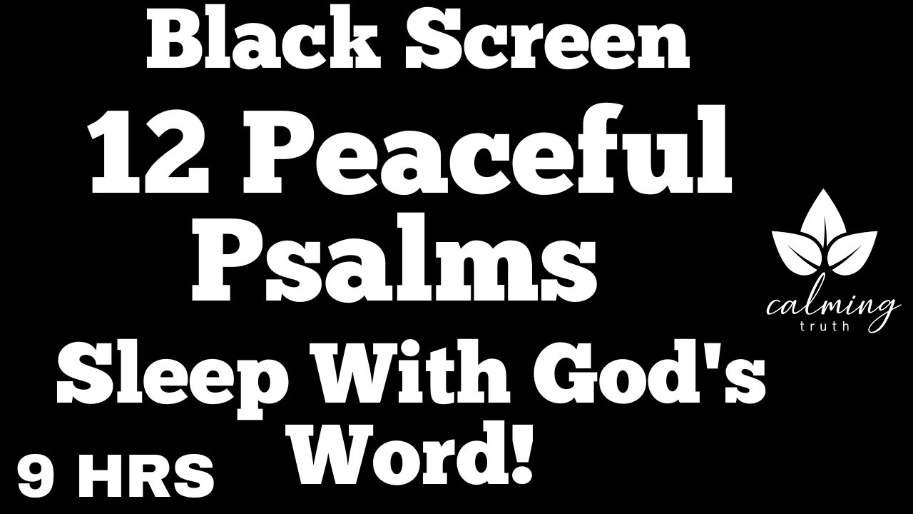 12 Psalms For Sleep The Beginning The End Meditative Scriptures 9 12 Psalms For Sleep The Beginning The End Meditative Scriptures 9