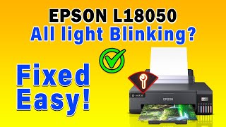 🔧 How to Fix Epson L18050 Service Life ended! – Blinking Error Fix & Reset Tutorial