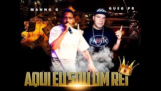 Manno G E Gueg Pr Aqui Eu Sou Um Rei
