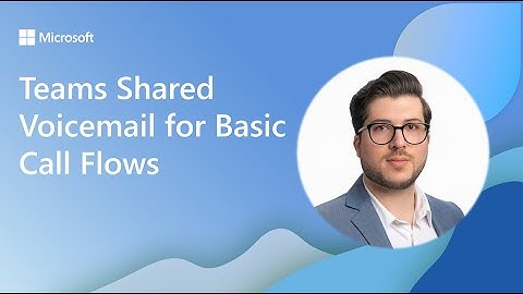 Teams Shared Voicemail for Basic Call Flows