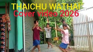 THAICHU WATHAI MA new kau bru cover video 2026