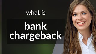 Understanding Bank Chargebacks: A Guide for English Learners
