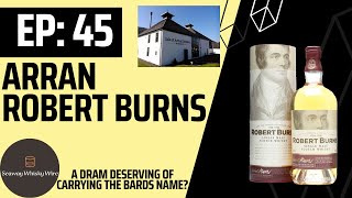Arran Robert Burns Single Malt Scotch - A Dram Deserving of Carrying the Bards Name?