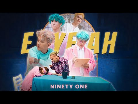 NINETY ONE - E.YEAH | Official Music Video