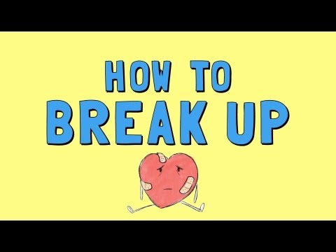 Video: How To Break Up Easily