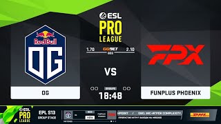 🔴  LIVE   OG vs FunPlus Phoenix   ESL Pro League Season 13