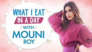 What I eat in a day with Mouni Roy | Brahmastra | Pinkvilla | Lifestyle