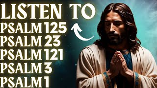 LISTEN TO PSALM 125, 23, 121, 3 AND 1│PRAYERS OF FAITH│GOD SAYS│PRAYERS FOR PROTECTION AND STRENGTH by PRAYERS OF FAITH 7,247 views 3 weeks ago 1 hour, 43 minutes