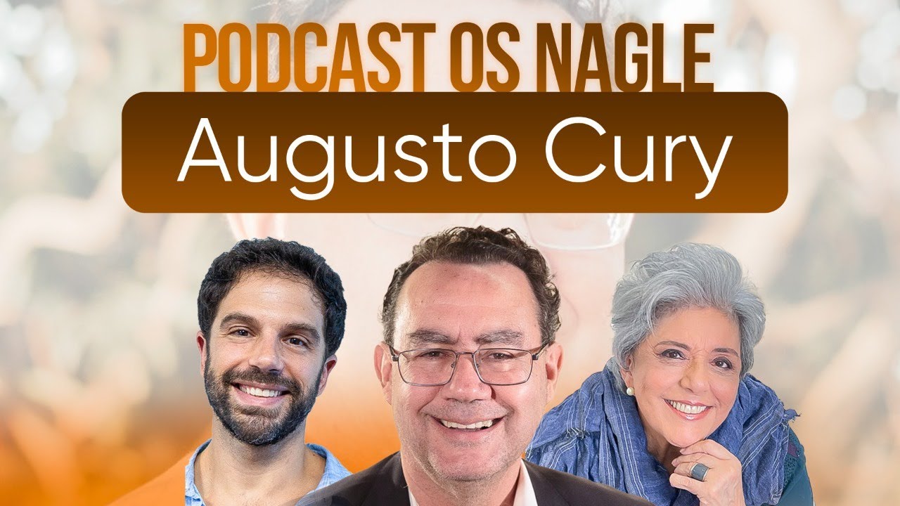 Podcast Os Nagle. Somos mendigos digitais, segundo o psiquiatra  Dr. Augusto Cury