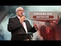 Esposas Que Destruyen #1 | Predicaciones Cristianas | TBB El Redentor