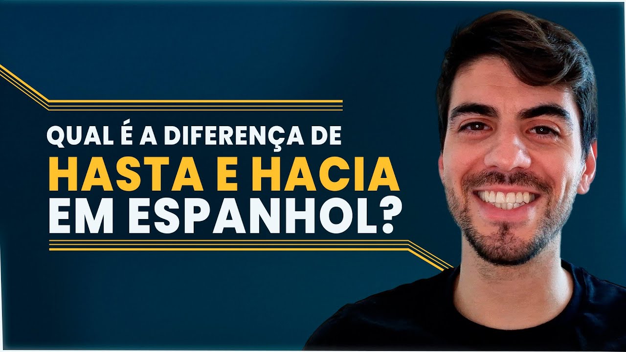 Qual é a diferença de hasta e hacia em espanhol