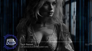 Taylr Renee - Left Behind (Andrew Krivushkin Edit)