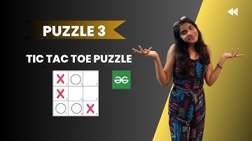 Tic Tac Toe Puzzle 🧩  Geeks for Geeks solution l Arrangement based puzzle l PUZZLE 3