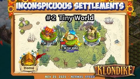 Inconspicuous Settlements, Part #2 of 3. Klondike Adventures (Nov 2025). 27,734 energy points spent!