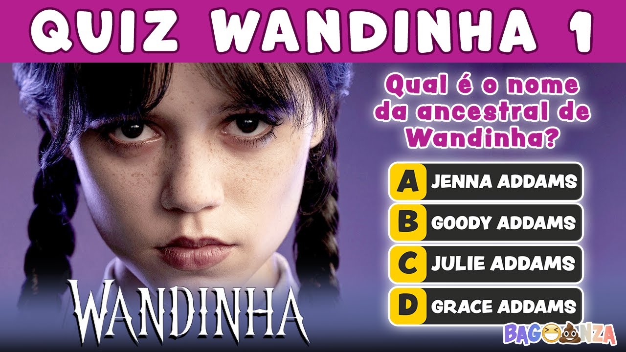 WANDINHA - Quiz, Jogos e Dasafios! parte 1 