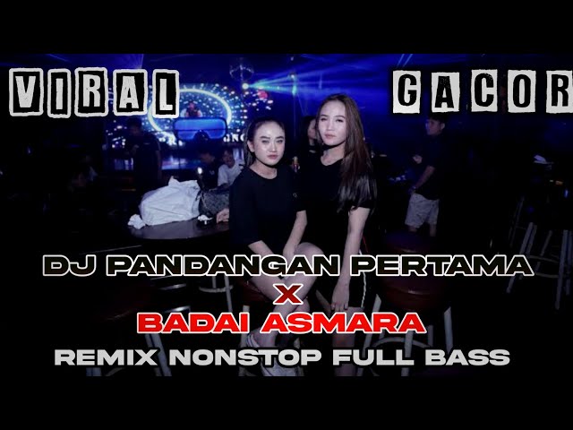 DJ PANDANGAN PERTAMA VIRAL !! DJ BADAI ASMARA || DJ FUNKOT NGAYAK  FULL BASS class=