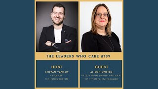 Creating Mentally Healthy Work Places: TLWC Episode #109 With Alison Unsted