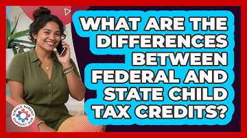 What Are The Differences Between Federal And State Child Tax Credits? - Single Parent Support Hub