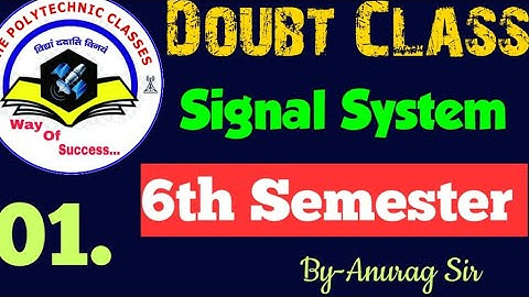 Signal System 1st Doubt Class By:- Anuraag Sir