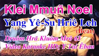 klei mun noel-Yang Yê Su Hriê Leh-Duôm Hră Kluôm mrô 63-Karaoke Beat