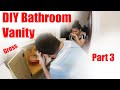 DIY Bathroom Vanity Build | PART 3 | Demo and Install