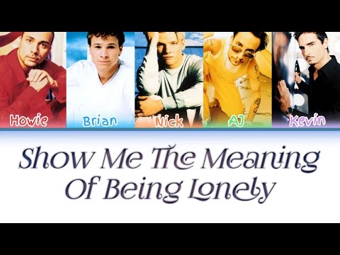 Backstreet Boys - Show Me The Meaning Of Being Lonely