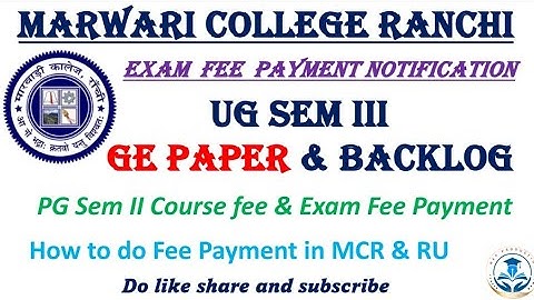 MCR ll UG Sem III, GE paper and backlog exam fee payment ll PG Sem II Course and Exam Fee Payment