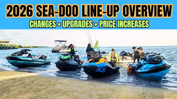 Introducing The 2026 Sea-Doo Line-Up • What Changed? What