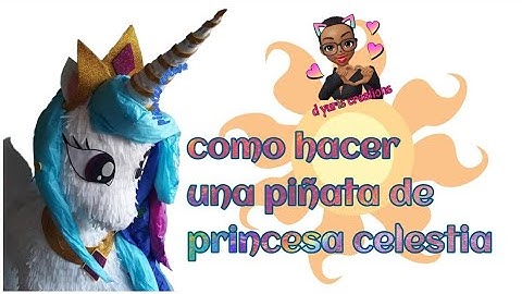 Como hacer una piñata de unicornio, piñata de princesa celestia, DIY unicorn piñata