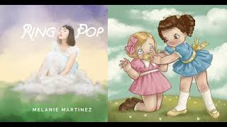 Ring Pop x Pacify Her (Mashup) Melanie Martinez