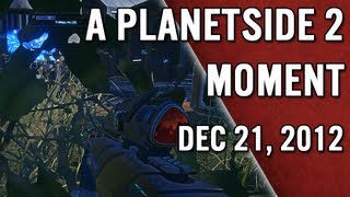 A Moment In Planetside 2 - Dec. 21, 2012