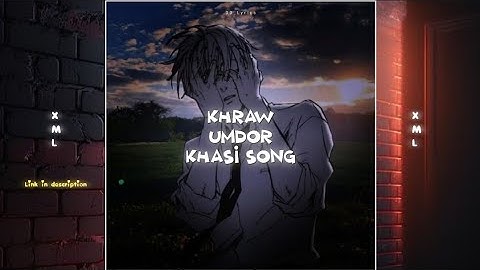 Khraw umdor khasi song lyrics || Xml video link in description📥📂 @early_vibes_remix