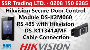 Hikvision Secure Door Control Module DS-K2M060 RS 485 with Hik vision DS-K1T341AMF cable connection