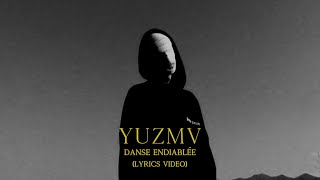 YUZMV - Danse endiablée (lyrics video)