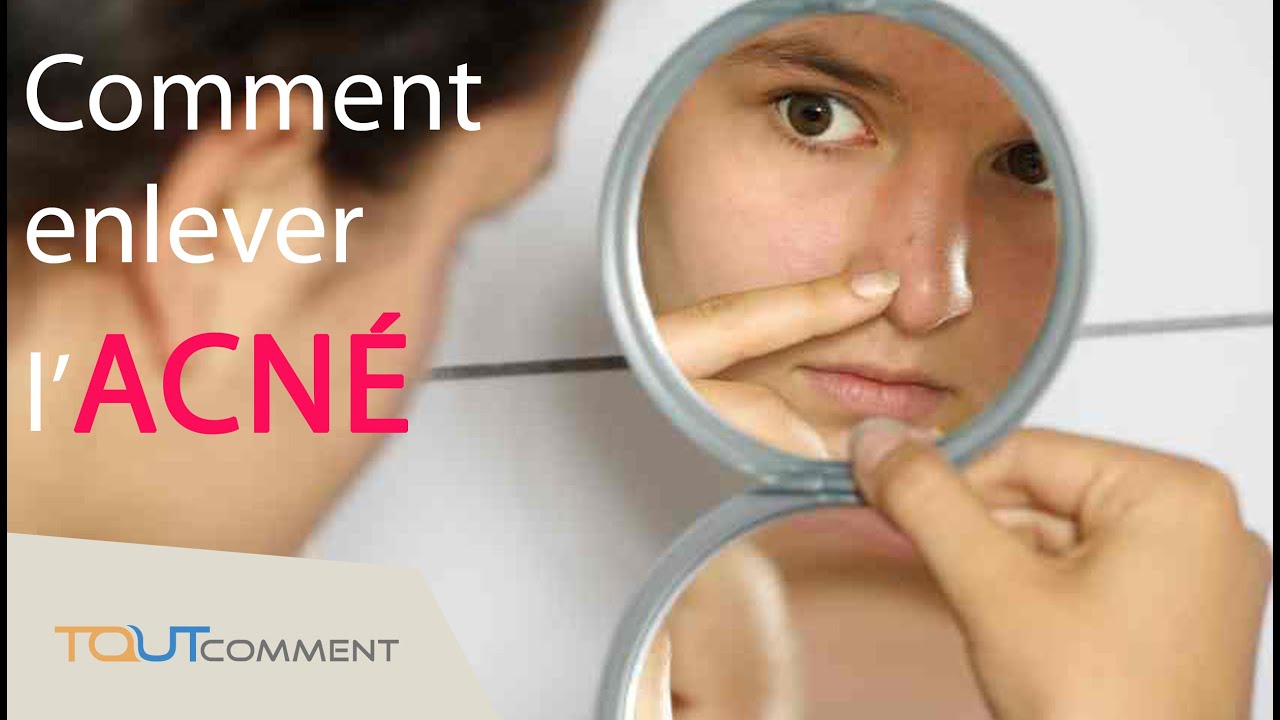 Comment Enlever L Acne Youtube