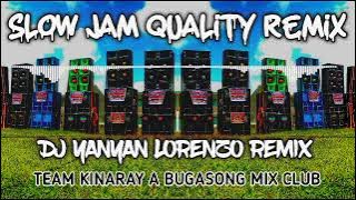 Slow Jam Quality 2021 Viral Remix. (Dj YanYan Lorenzo Remix)