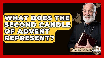 What Does The Second Candle Of Advent Represent? - Churches Of Faith