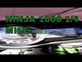 Ninja 1000 1/4 mile drag race