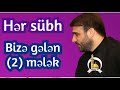 Sübh tezdən iki mələk gəlir bu sözü bizə deyir - Hacı Ramil