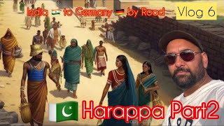 Vlog 6Harappa Part 2India To Germany Road-Trip Multani Mera Safar