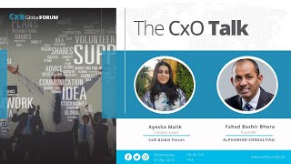 The Cxo Talk With Mr Fahad Bashir Bhura Founder Alphamind Consulting By Ayesha Malik