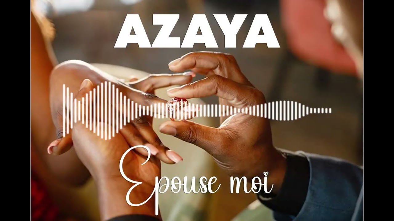 AZAYA - ÉPOUSE MOI (Audio 2025)