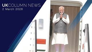 UK Column News — 2nd March 2026
