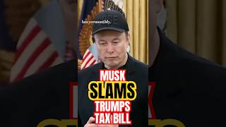 Elon Musk Slams Trumps Tax Bill! #shorts #elonmusk #trump #news