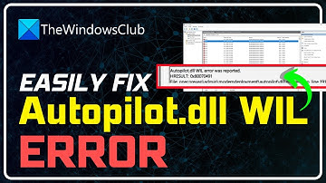 Autopilot.dll WIL Error Was Reported in Windows 11/10 [SOLVED]