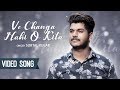 Ve changa nhi o kita  surtal kular  new punjabi song 2018  full  music  sound