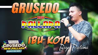 IBU KOTA - Bayu Pratama - NEW PALLAPA - DHEHAN Audio - GRUSEDO Community