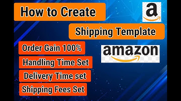 How To Create Shipping Template On Amazon Seller Central | Shipping Template Setting In 2023