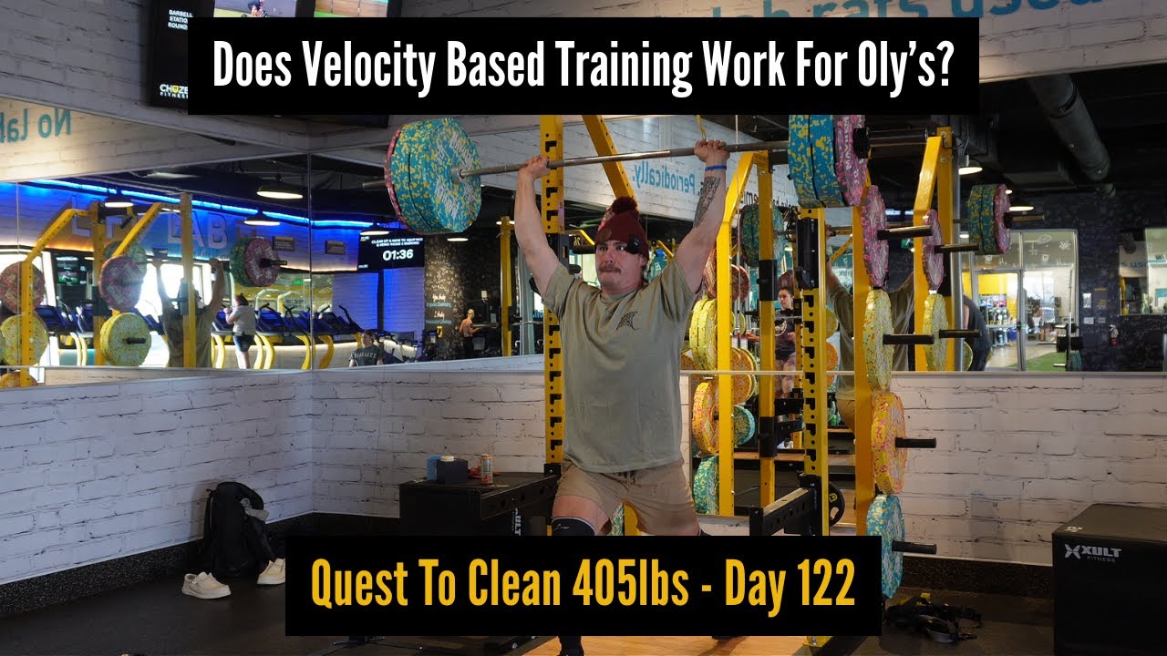Quest To Clean 405 Day 122: Does Velocity Based Training Work For Oly’s ...